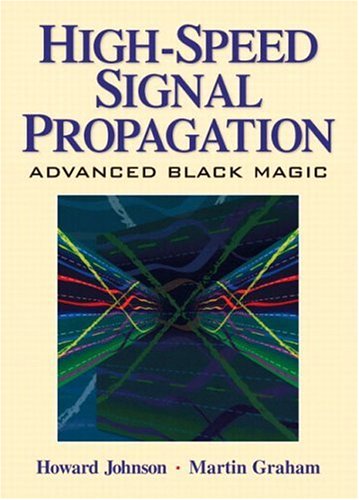 High Speed Signal Propagation:Advanced Black Magic