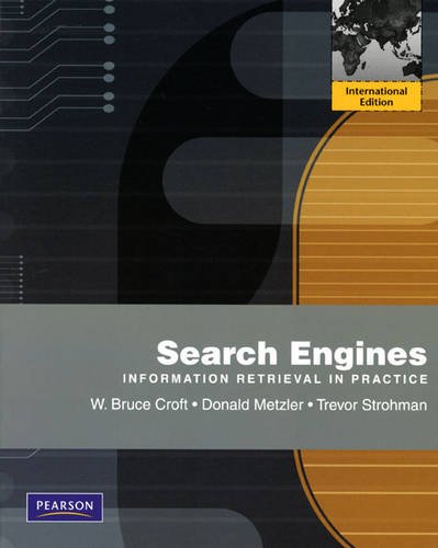 Search Engines: Information Retrieval in Practice: International Edition