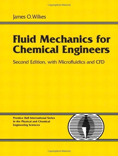 Fluid Mechanics for Chemical Engineers with Microfluidics and Cfd (Prentice Hall International Series in the Physical and Chemical Engineering Sciences)