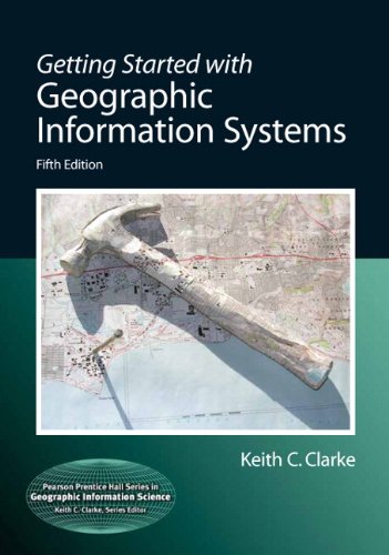 Getting Started with Geographic Information Systems (Pearson Prentice Hall Series in Geographic Information Scien)