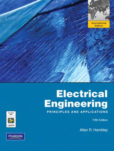 Electrical Engineering: International Version: Principles and Applications