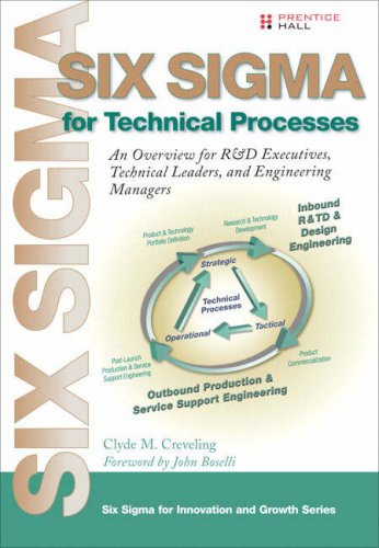 Six Sigma for Technical Processes:An Overview for R&amp;D Executives, Technical Leaders, and Engineering Managers