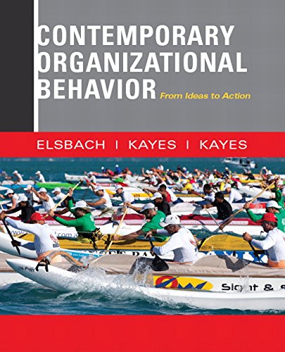 Contemporary Organizational Behavior: From Ideas to Action