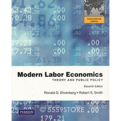 Modern Labor Economics:Theory and Public Policy: International Edition