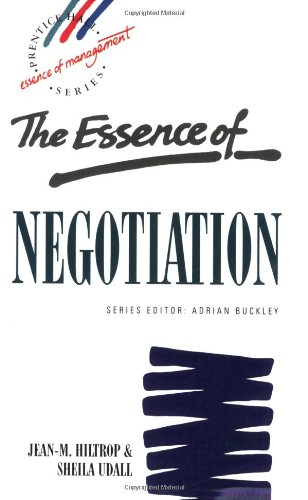 The Essence of Negotiation (Prentice-Hall Essence of Management)