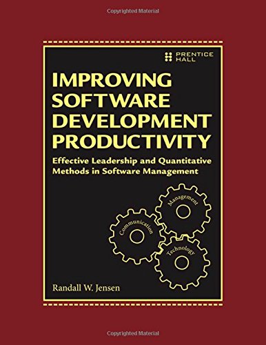 Improving Software Development Productivity: Effective Leadership and Quantitative Methods in Software Management