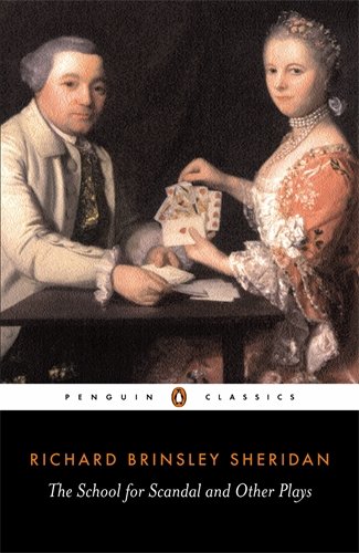 The School for Scandal and Other Plays: The Rivals; The Critic; The School for Scandal (Classics)