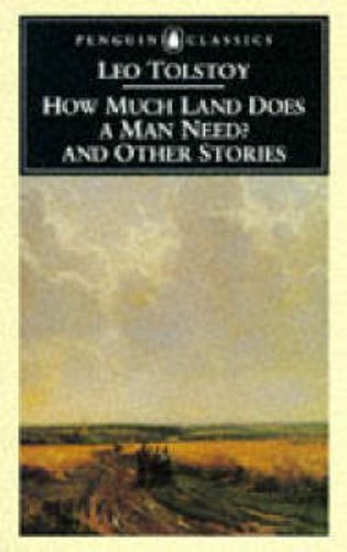 How Much Land Does a Man Need? & Other Stories: And Other Stories (Penguin Classics)