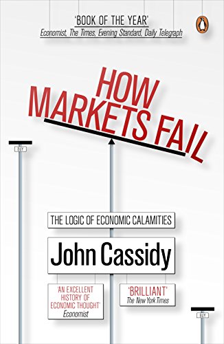 How Markets Fail: The Logic of Economic Calamities