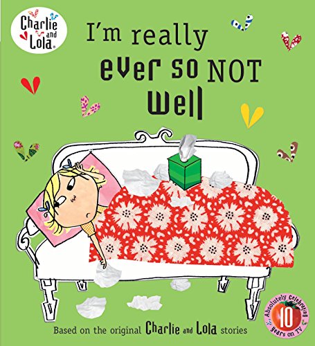 Charlie and Lola: Im Really Ever So Not Well