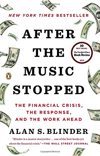 After the Music Stopped: The Financial Crisis, the Response, and the Work Ahead