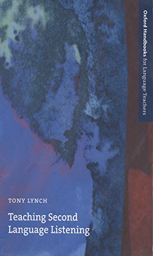 Teaching Second Language Listening: A guide to evaluating, adapting, and creating tasks for listening in the language classroom. (Oxford Handbooks for Language Teachers ELT)