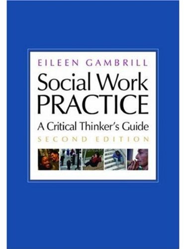Social Work Practice: A Critical Thinker s Guide