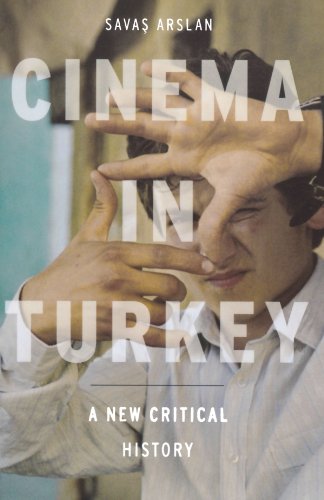 Cinema in Turkey: A New Critical History