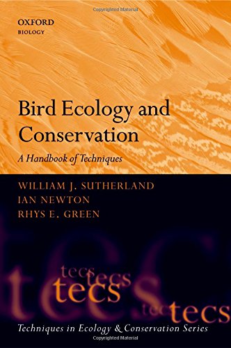 Bird Ecology And Conservation: A Handbook of Techniques (Techniques in Ecology & Conservation)