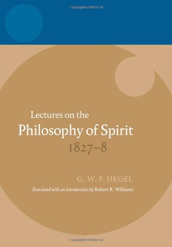Lectures on the Philosophy of Spirit 1827-8: Lectures on the Philosophy of Spirit 1827-1828 (Hegel Lectures)
