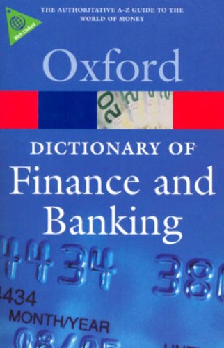 A Dictionary of Finance and Banking (Oxford Paperback Reference)