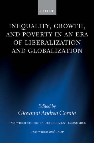 Inequality, Growth, and Poverty in an Era of Liberalization and Globalization (WIDER Studies in Development Economics)