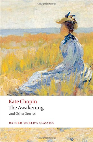 The Awakening: And Other Stories (Oxford World s Classics)