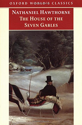 The House of the Seven Gables (Oxford World s Classics)