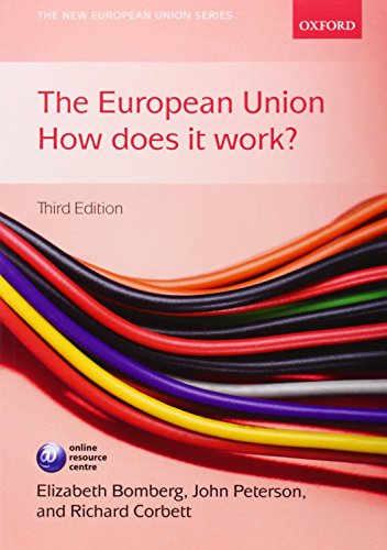 The European Union: How Does it Work? (The New European Union Series)