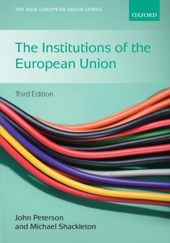 The Institutions of the European Union (The New European Union Series)