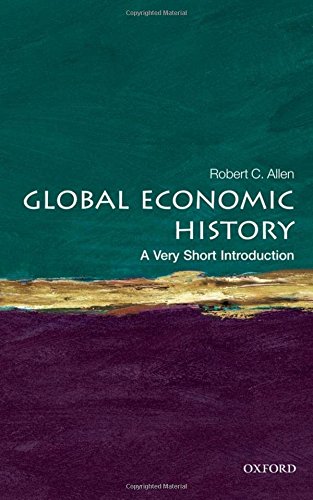 Global Economic History: A Very Short Introduction (Very Short Introductions)