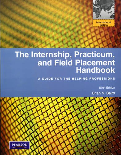 Internship, Practicum, and Field Placement Handbook, The:InternationalEdition