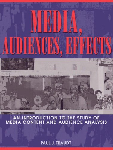 Media, Audiences, Effects: An Introduction to the Study of Media Content and Audience Analysis