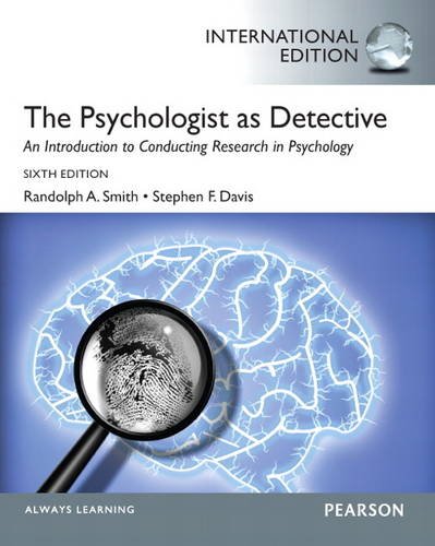 The Psychologist as Detective: An Introduction to Conducting Research in Psychology