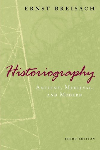 Historiography: Ancient, Medieval, and Modern, Third Edition