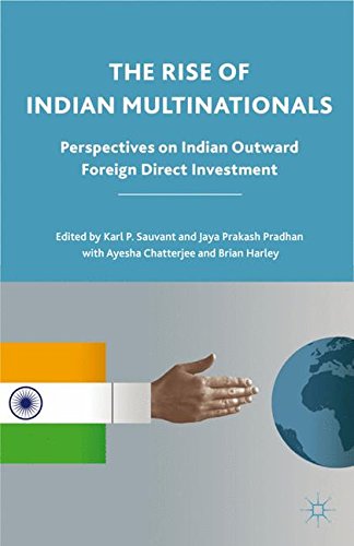 The Rise of Indian Multinationals: Perspectives on Indian Outward Foreign Direct Investment