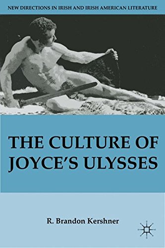 The Culture of Joyce s Ulysses (New Directions in Irish and Irish American Literature)