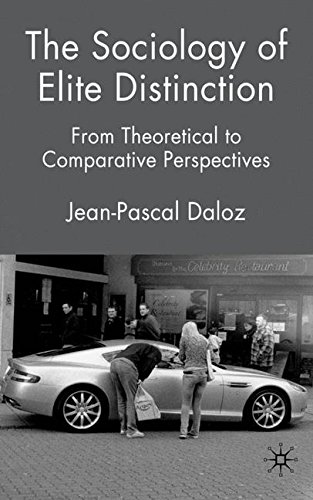 The Sociology of Elite Distinction: From Theoretical to Comparative Perspectives