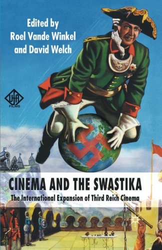 Cinema and the Swastika: The International Expansion of Third Reich Cinema