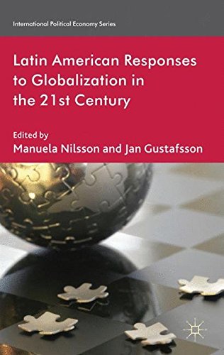 Latin American Responses to Globalization in the 21st Century (International Political Economy Series)