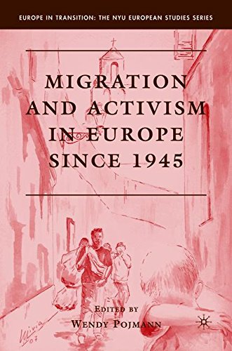 Migration and Activism in Europe Si (Europe in Transition: The NYU European Studies Series)
