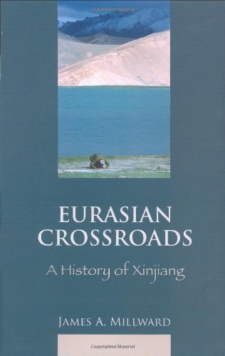 Eurasian Crossroads: A History of Xinjiang