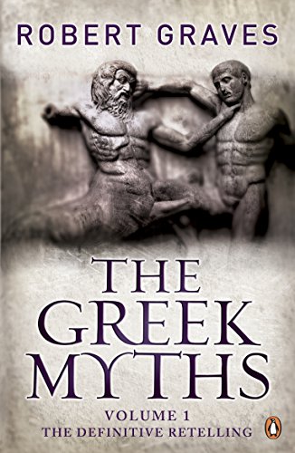 The Greek Myths: Vol. 1