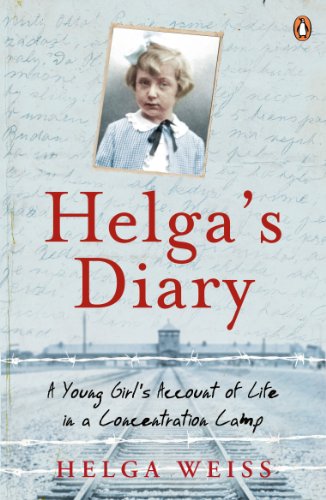 Helgas Diary: A Young Girls Account of Life in a Concentration Camp