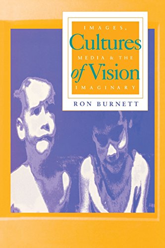 Cultures of Vision: Images, Media, and the Imaginary