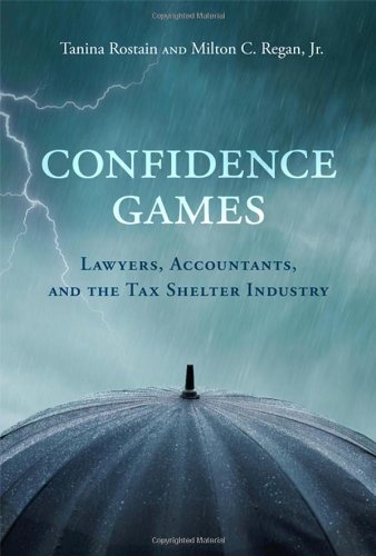 Confidence Games: Lawyers, Accountants, and the Tax Shelter Industry