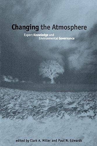 Changing the Atmosphere: Expert Knowledge and Environmental Governance (Politics, Science & the Environment) (Politics, Science and the Environment)