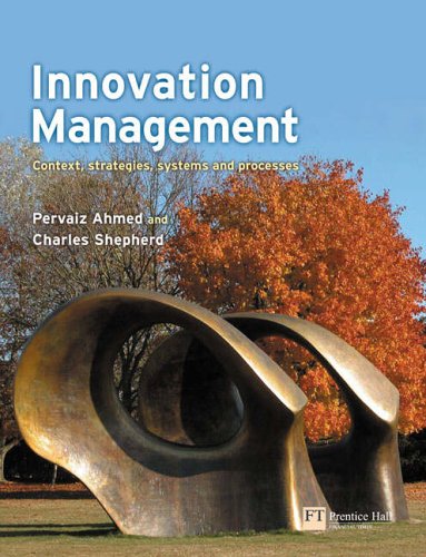 Innovation Management: Context, Strategies, Systems and Processes