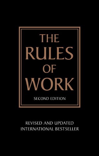 The Rules of Work:A definitive code for personal success