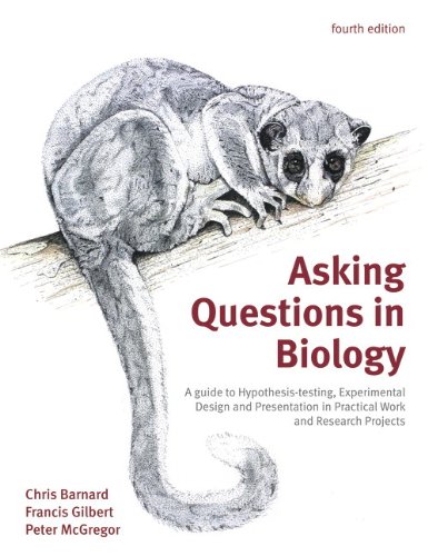 Asking Questions in Biology: A Guide to Hypothesis Testing, Experimental Design and Presentation in Practical Work and Research Projects