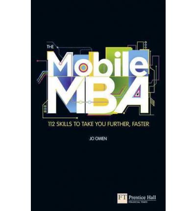 The Mobile MBA:112 Skills to Take You Further, Faster