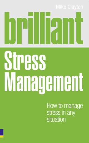 Brilliant Stress Management: How to Manage Stress in Any Situation (Brilliant Lifeskills)