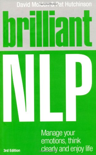 Brilliant NLP: Manage Your Emotions, Think Clearly and Enjoy Life (Brilliant Lifeskills)