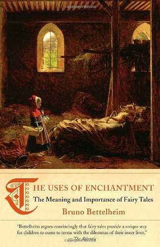 The Uses of Enchantment: The Meaning and Importance of Fairy Tales (Vintage)